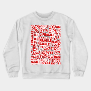 Fragile Crewneck Sweatshirt